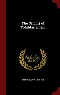 The Origins of Totalitarianism; Hannah Arendt; 2015