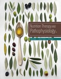 Nutrition Therapy and Pathophysiology; Marcia Nelms; 2015