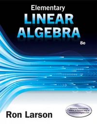 Elementary Linear Algebra; Ron Larson; 2016