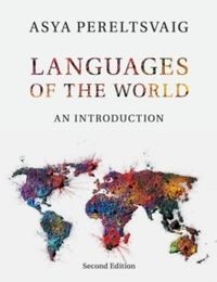 Languages of the World 2ed; Asya Pereltsvaig; 2017
