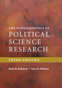 The fundamentals of political science research; Paul M. Kellstedt, Whitten Guy D.; 2020