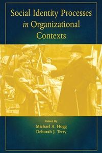 Social Identity Processes in Organizational Contexts
                E-bok; Michael A Hogg, Deborah J Terry; 2014