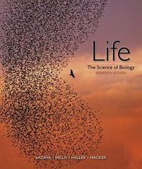 Life: The Science of Biology; David E. Sadava, David M. Hillis, H. Craig Heller, Sally D. Hacker; 2017