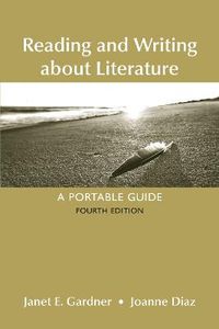 Reading and Writing about Literature; Janet E. Gardner, Joanne Diaz; 2017