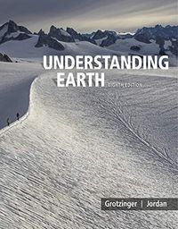 Understanding Earth; John Grotzinger, Thomas H. Jordan; 2019