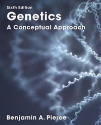 Genetics: A Conceptual Approach; Benjamin Pierce; 2016