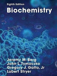 Biochemistry; Jeremy M Berg, Lubert Stryer, John L Tymoczko, Gregory J Gatto; 2015