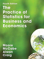 The Practice of Statistics for Business and Economics; Layth Alwan, David Moore, George P. McCabe, Bruce Craig; 2016