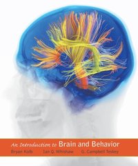 Introduction to Brain and Behavior
                (e-bok); Bryan Kolb, Ian Whishaw, G Campbell Teskey; 2018