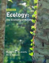 Ecology: The Economy of Nature; Robert E. Ricklefs, Rick Relyea; 2018