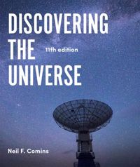 Discovering the Universe; Neil Comins; 2019