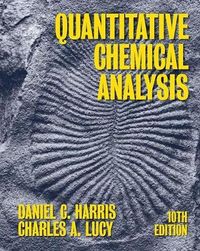 Quantitative Chemical Analysis; Daniel C. Harris; 2020