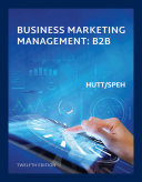 Business marketing management : B2B; Michael D. Hutt, Thomas W. Speh; 2016