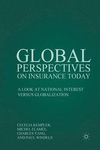 Global Perspectives on Insurance Today; C. Kempler, M. Flamée; 2015