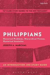 Philippians: an introduction and study guide - historical problems, hierarc; Joseph A. Marchal; 2017