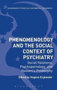 Phenomenology and the Social Context of Psychiatry; Magnus Englander; 2018