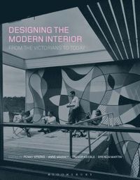 Designing the Modern Interior; Penny Sparke, ; 2018