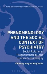 Phenomenology and the Social Context of Psychiatry; Magnus Englander; 2019
