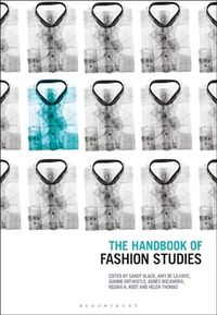 The Handbook of Fashion Studies; Sandy Black, Amy De La Haye, Joanne Entwistle, Regina Root, Agnes Rocamora; 2021