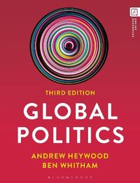 Global Politics; Dr Ben Whitham, Andrew Heywood; 2023