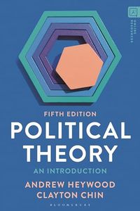 Political Theory; Andrew Heywood, Clayton Chin; 2023