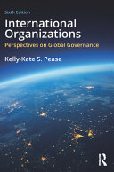 International Organizations: Perspectives on Global Governance; Kelly-Kate S. Pease; 0