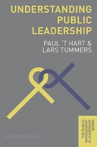 Understanding Public Leadership; Paul 'T Hart, Lars Tummers; 2019