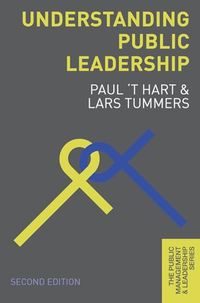 Understanding Public Leadership; Paul 't Hart, Lars Tummers; 2019
