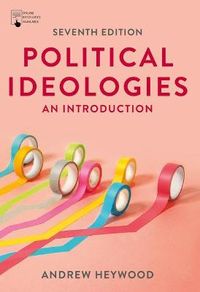 Political Ideologies; Andrew Heywood; 2021