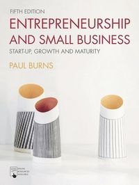 Entrepreneurship and Small Business; Paul Burns; 2022