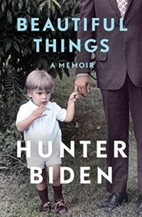 Beautiful Things: A Memoir; Hunter Biden; 2021