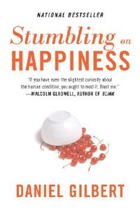 Stumbling on Happiness; Daniel Gilbert; 2007
