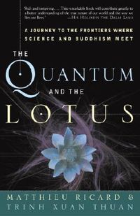 The Quantum and the Lotus; Trinh Xuan Thuan, Matthieu Ricard; 2004