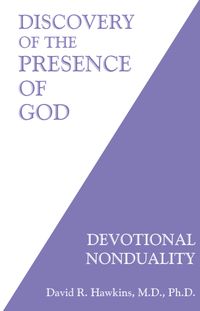 Discovery of the Presence of God; David R. Hawkins; 2021