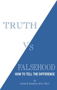 Truth vs. Falsehood; David R. Hawkins; 2021