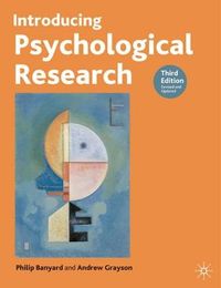 Introducing Psychological Research; Philip Banyard, Andrew Grayson; 2007