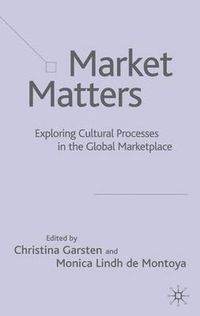 Market Matters; Christina Garsten; 2004