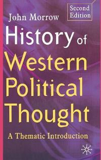 History of Western Political Thought; John Morrow; 2007