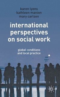 International Perspectives on Social Work; Karen Lyons, Kathleen Manion, Mary Carlsen; 2006