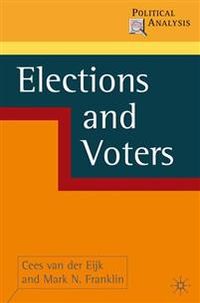 Elections and Voters; Cees Van Der Eijk, Mark N Franklin; 2009
