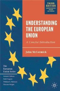 Understanding the European Union: A Concise Introduction; ohn Dr McCormick; 2005