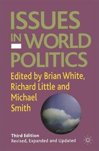 Issues in World Politics; Brian White, Richard Little, Michael Smith; 2005