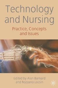 Technology and Nursing; Alan Barnard, Rozzano Locsin; 2007