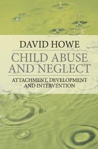 Child Abuse and Neglect; David Howe; 2005