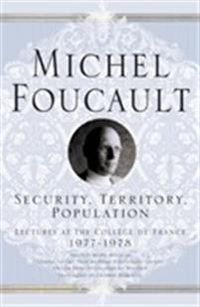 Security, Territory, Population; M. Foucault; 2007