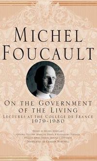 On The Government of the Living; M. Foucault; 2014