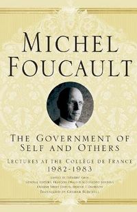 The Government of Self and Others; Arnold I. Davidson, Graham Burchell, M. Foucault; 2010