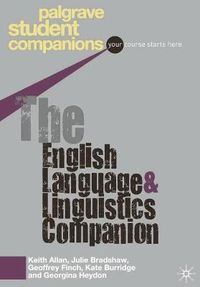 The English Language and Linguistics Companion; Keith Allan, Julie Bradshaw, Geoffrey Finch; 2010