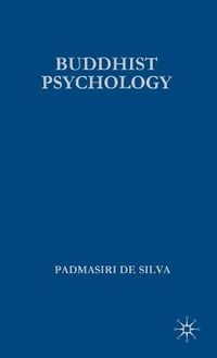 An Introduction to Buddhist Psychology; Padmasiri de Silva; 2005