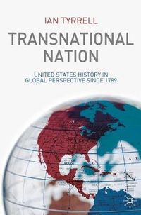 Transnational Nation; Tyrrell Ian; 2007